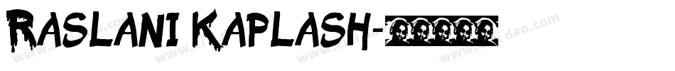 Raslani Kaplash字体转换